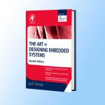 The Art of Designing Embedded Systems